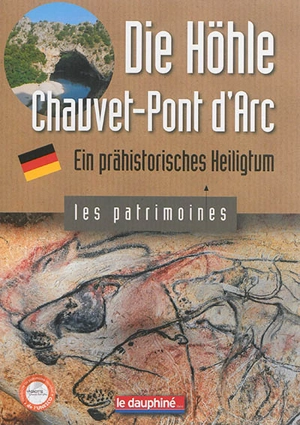 Die Höhle Chauvet-Pont d'Arc : ein prähistorisches Heiligtum - Jean Clottes