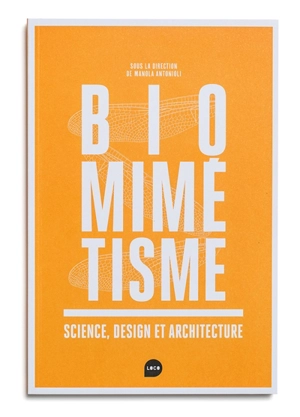 Biomimétisme : science, design & architecture