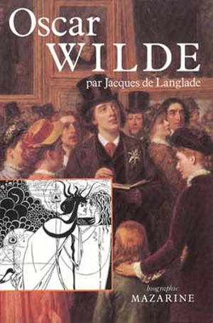 Oscar Wilde ou la Vérité des masques - Jacques de Langlade