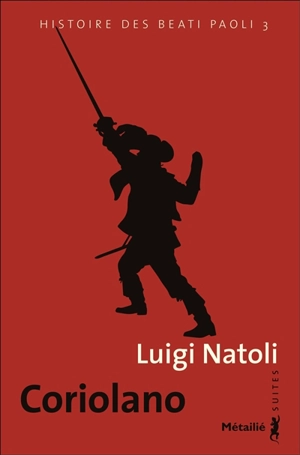 Histoire des Beati Paoli. Vol. 3. Coriolano - Luigi Natoli