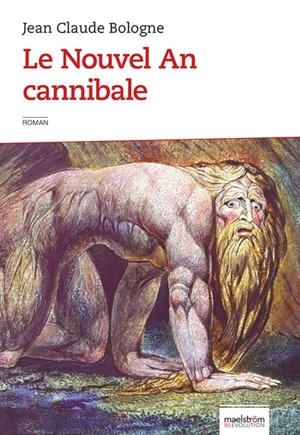 Le nouvel an cannibale - Jean Claude Bologne
