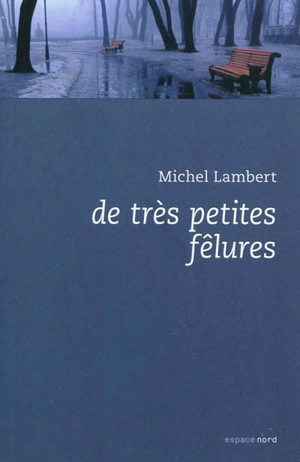 De très petites fêlures - Michel Lambert