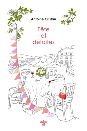 Fête et défaites - Antoine Cristau