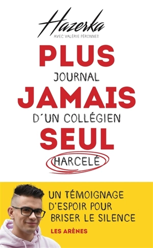 Plus jamais seul : journal d'un collégien harcelé - Hazerka