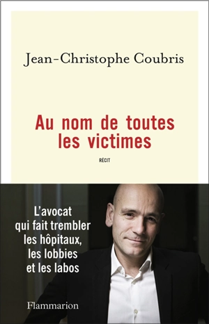 Au nom de toutes les victimes : récit - Jean-Christophe Coubris