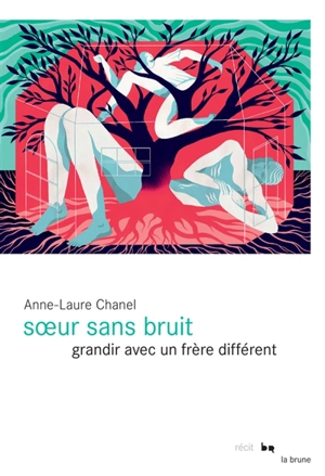 Soeur sans bruit : grandir avec un frère différent - Anne-Laure Drouard-Chanel