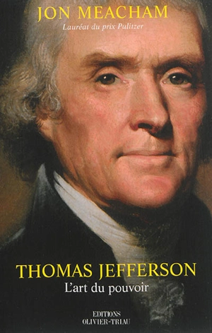 Thomas Jefferson : l'art du pouvoir - Jon Meacham