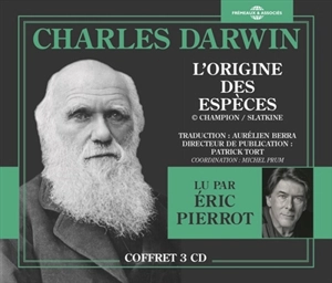 L'origine des espèces : par le moyen de la sélection naturelle, ou la préservation des races favorisées dans la lutte pour la vie - Charles Darwin