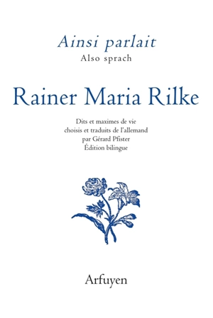 Ainsi parlait Rainer Maria Rilke. Also sprach Rainer Maria Rilke - Rainer Maria Rilke