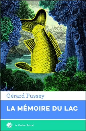 La mémoire du lac - Gérard Pussey