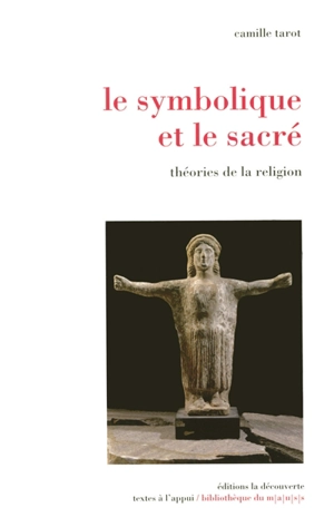 Le symbolique et le sacré : théories de la religion - Camille Tarot