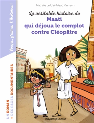 La véritable histoire de Maati, qui déjoua le complot contre Cléopâtre - Nathalie Le Cleï