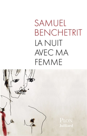 La nuit avec ma femme - Samuel Benchetrit