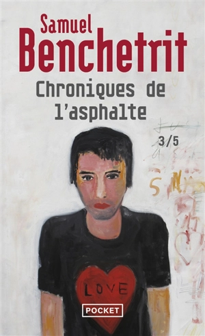 Chroniques de l'asphalte. Vol. 3. Amours - Samuel Benchetrit