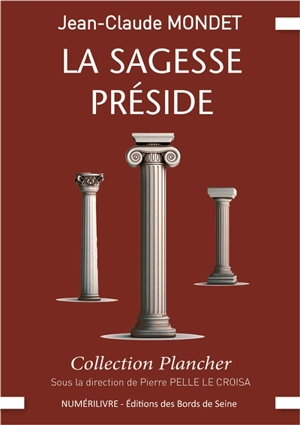 La sagesse préside - Jean-Claude Mondet