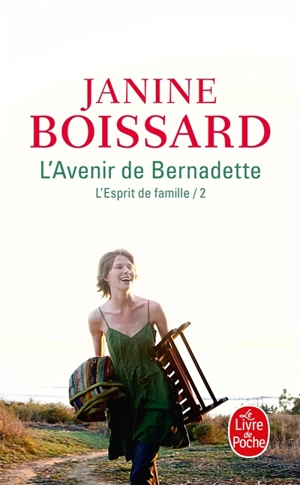 L'esprit de famille. Vol. 2. L'avenir de Bernadette - Janine Boissard