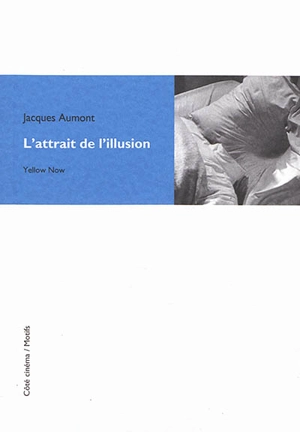 L'attrait de l'illusion - Jacques Aumont