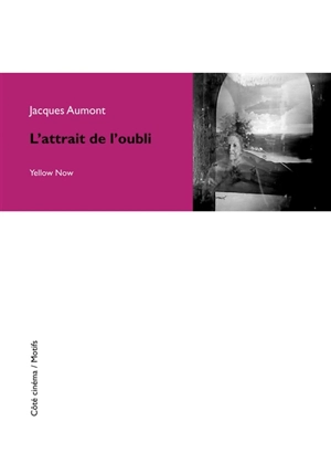 L'attrait de l'oubli - Jacques Aumont