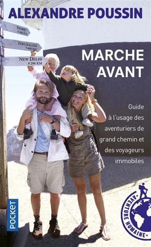 Marche avant : guide à l'usage des aventuriers de grand chemin et des voyageurs immobiles - Alexandre Poussin