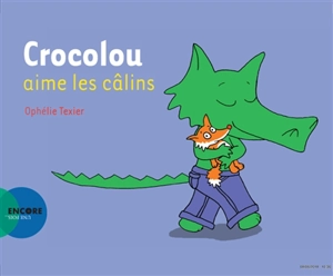 Crocolou aime les câlins - Ophélie Texier