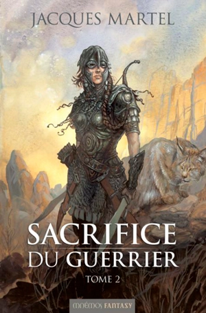Sacrifice du guerrier. Vol. 2 - Jacques Martel