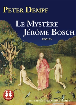 Le mystère Jérôme Bosch - Peter Dempf
