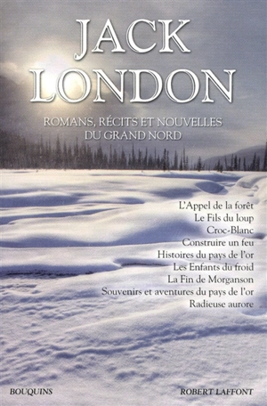 Oeuvres. Vol. 1. Romans, récits, nouvelles du Grand Nord - Jack London