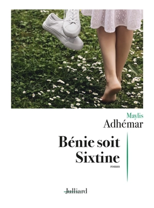 Maylis Adhémar - Bénie soit Sixtine