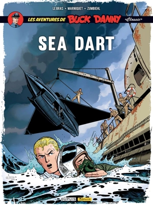 Les aventures de Buck Danny : classic. Vol. 7. Sea Dart - Frédéric Marniquet