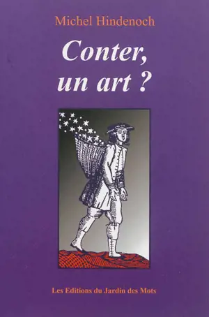 Conter, un art ? : propos sur l'art du conteur, 1990-1995 - Michel Hindenoch