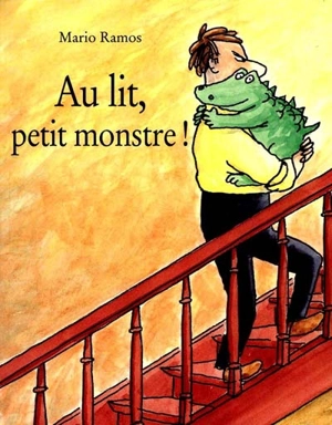 Au lit, petit monstre ! - Mario Ramos