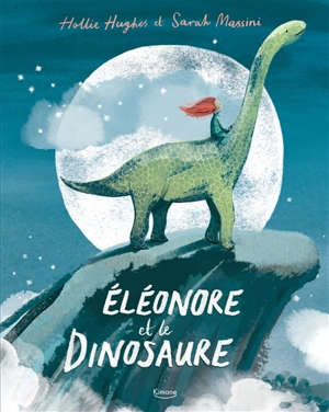 Eléonore et le dinosaure - Hollie Hughes