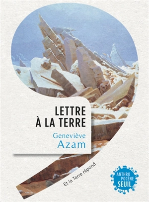 Lettre à la Terre : et la Terre répond - Geneviève Azam