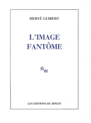 L'image fantôme - Hervé Guibert