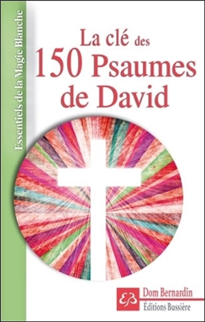 La clef des 150 psaumes de David - Dom Bernardin