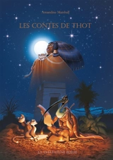 Les contes de Thot : fables, contes et mythes de l'Egypte antique - Amandine Marshall