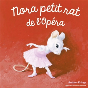 Nora petit rat de l'opéra - Antoon Krings