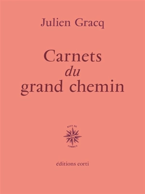 Carnets du grand chemin - Julien Gracq