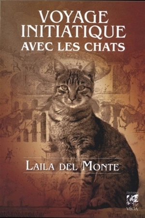 Voyage initiatique avec les chats - Laila Del Monte