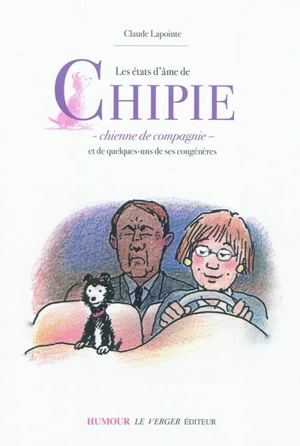 Les états d'âme de Chipie, chienne de compagnie : et de quelques-uns de ses congénères - Claude Lapointe