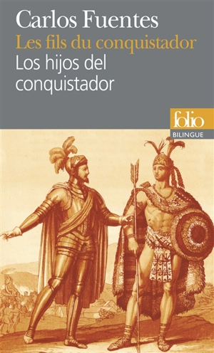 Les fils du conquistador. Los hijos del conquistador - Carlos Fuentes
