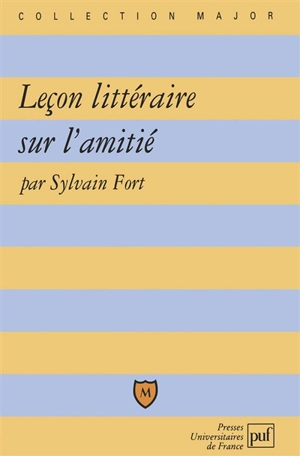 Leçon littéraire sur l'amitié - Sylvain Fort