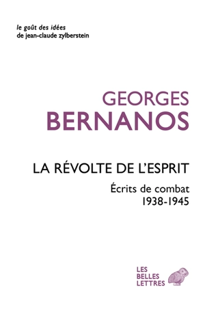 La révolte de l'esprit : écrits de combat, 1938-1945 - Georges Bernanos