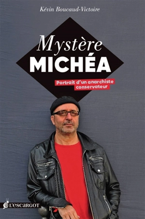 Mystère Michéa : portrait d'un anarchiste-conservateur - Kevin Boucaud-Victoire