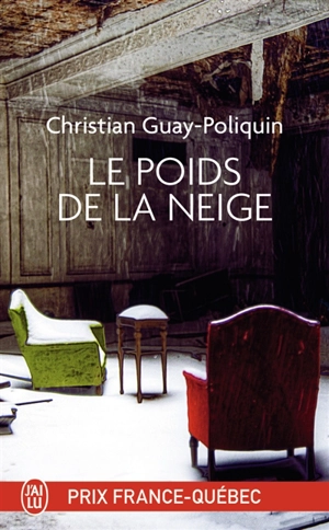 Le poids de la neige - Christian Guay-Poliquin