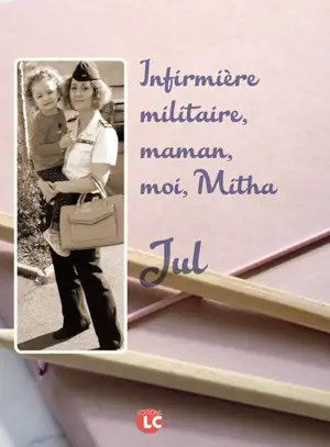 Infirmière militaire, maman, moi, Mitha - Jul