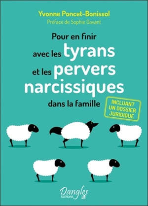 Pour en finir avec les tyrans et les pervers narcissiques dans la famille - Yvonne Poncet-Bonissol