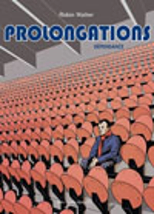 Prolongations. Vol. 2. Dépendance - Robin Walter