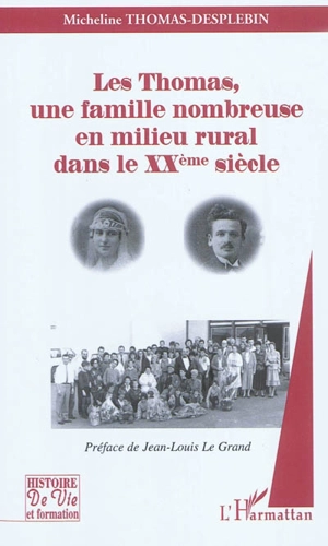 Les Thomas, une famille nombreuse en milieu rural dans le XXe siècle - Micheline Thomas-Desplebin