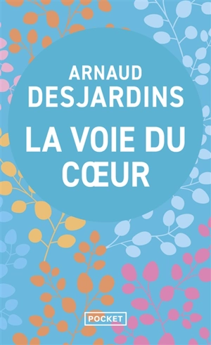 La voie du coeur - Arnaud Desjardins